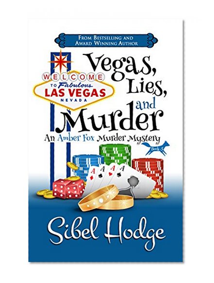 Vegas, Lies, and Murder (Amber Fox Mysteries book #5) (The Amber Fox Murder Mystery Series)
