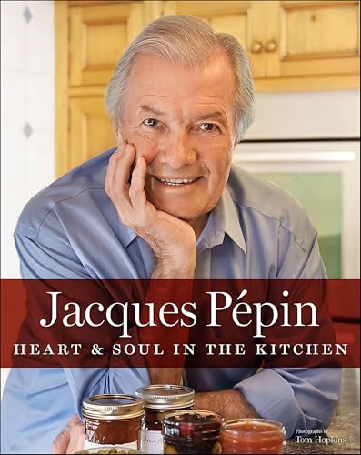 Jacques Pépin Heart & Soul in the Kitchen