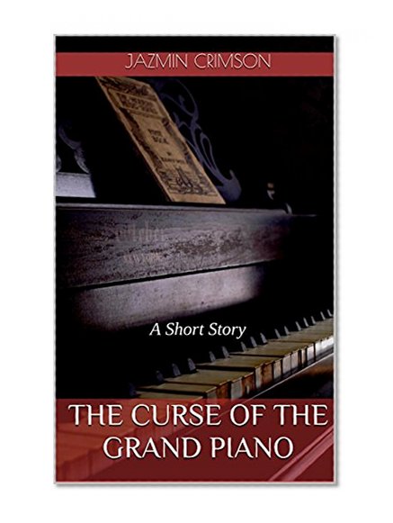 The Curse of The Grand Piano: A Short Story