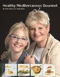 Cookbook :Healthy Mediterranean Gourmet: Mediteranean Recipes For Everyday Cooking: Eat Healthy Gourmet Food
