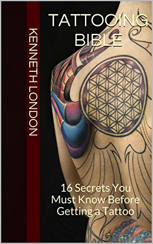 Tattooing Bible: 16 Secrets You Must Know Before Getting a Tattoo