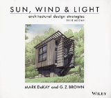 Sun, Wind, and Light: Architectural Design Strategies by DeKay, Mark, Brown, G. Z. (2014) Spiral-bound