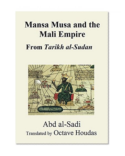 Mansa Musa and the Mali Empire: From Tarikh al-Sudan