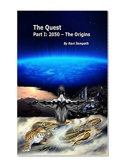 The Quest: Part I: 2050 - The Origins
