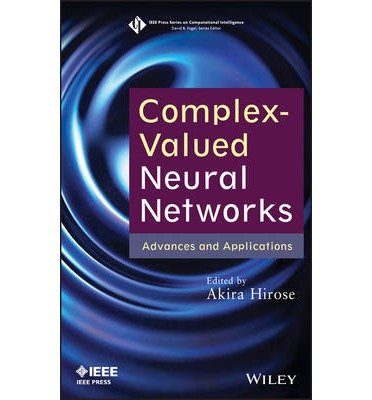 [(Complex-Valued Neural Networks: Advances and Applications )] [Author: Akira Hirose] [May-2013]