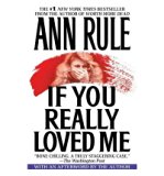 [(If You Really Loved ME )] [Author: Ann Rule] [Dec-1998]