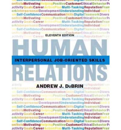 [(Human Relations: Interpersonal Job-oriented Skills: United States Edition )] [Author: Andrew J. Dubrin] [Dec-2010]