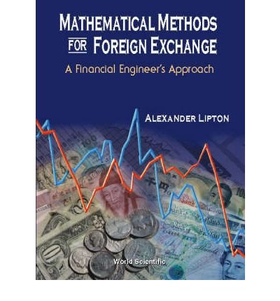 [(Mathematical Methods for Foreign Exchange: A Financial Engineer's Approach )] [Author: Alexander Lipton] [Oct-2001]