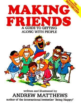 [(Making Friends )] [Author: Andrew Matthews] [Aug-1991]