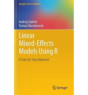 [(Linear Mixed-effects Models Using R: A Step-by-Step Approach )] [Author: Andrzej T. Galecki] [Feb-2013]