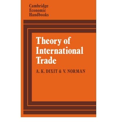 [(Theory of International Trade: A Dual, General Equilibrium Approach )] [Author: Avinash K. Dixit] [May-2006]