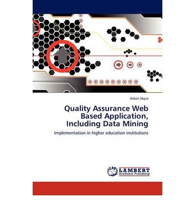 [(Quality Assurance Web Based Application, Including Data Mining )] [Author: Arben Hajra] [Jul-2011]