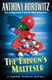 [(The Falcon's Malteser )] [Author: Anthony Horowitz] [Jul-2004]