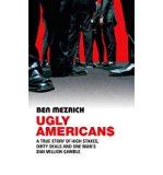 [(Ugly Americans )] [Author: Ben Mezrich] [Jul-2005]