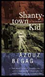 [(Shantytown Kid )] [Author: Azouz Begag] [Apr-2007]
