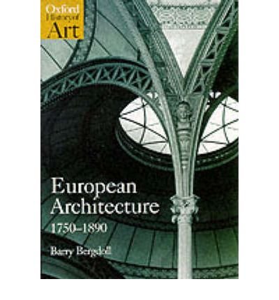 [(European Architecture, 1750-1890 )] [Author: Barry Bergdoll] [Dec-2000]