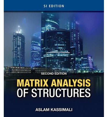 [(Matrix Analysis Of Structures )] [Author: Aslam Kassimali] [May-2011]
