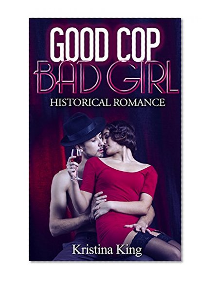 Romance: Historical Romance: Good Cop, Bad Girl (bbw romance police romance)