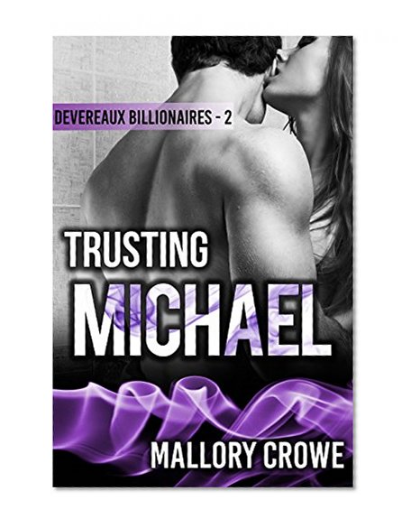 Trusting Michael (Devereaux Billionaires Book 2)