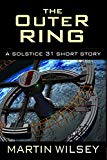The Outer Ring: A Solstice 31 Short Story (Solstice 31 Saga)