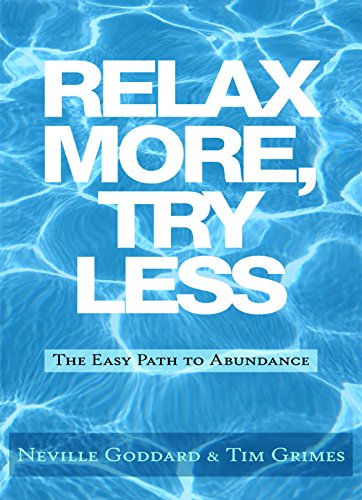 Book Cover Relax More, Try Less: The Easy Path to Abundance (Relax with Neville)