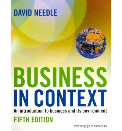 [(Business in Context: An Introduction to Business and Its Environment )] [Author: David Needle] [Mar-2010]