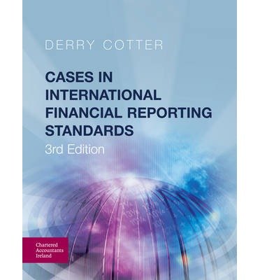 [(Cases in International Financial Reporting Standards * * )] [Author: Derry Cotter] [Nov-2012]