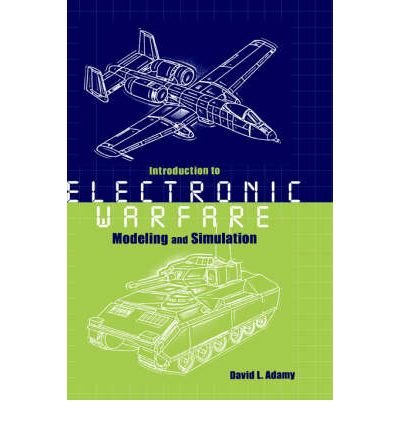 [(Introduction to Electronic Warfare Modeling and Simulation )] [Author: David Adamy] [Dec-2002]