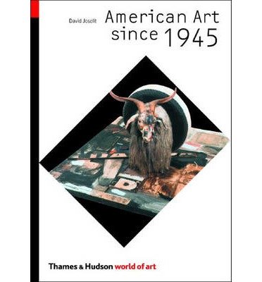 [(American Art Since 1945 )] [Author: David Joselit] [Jun-2003]