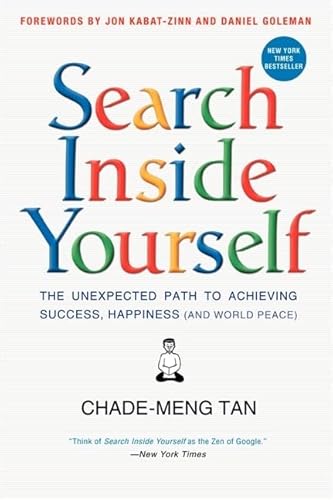 [(Search Inside Yourself: The Unexpected Path to Achieving Success, Happiness (and World Peace) * * )] [Author: Chade-Meng Tan] [May-2012]