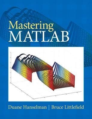 [(Mastering MATLAB 8 )] [Author: Duane C. Hanselman] [Oct-2011]