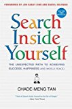 [(Search Inside Yourself: The Unexpected Path to Achieving Success, Happiness (and World Peace) * * )] [Author: Chade-Meng Tan] [May-2013]