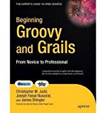 [(Beginning Groovy and Grails: From Novice to Professional )] [Author: Christopher M. Judd] [Mar-2009]
