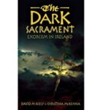 [(The Dark Sacrament: Exorcism in Ireland )] [Author: David M. Kiely] [Oct-2006]