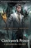 [(The Infernal Devices: Clockwork Prince Bk. 2 )] [Author: Cassandra Clare] [May-2012]