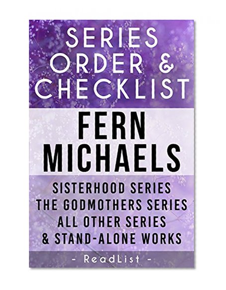 Series Reading Order: Fern Michaels Sisterhood series list in order, Godmothers series, Sins series, Texas, Vegas, & Kentucky series, All Others Including Stand-Alone Books and Short Stories