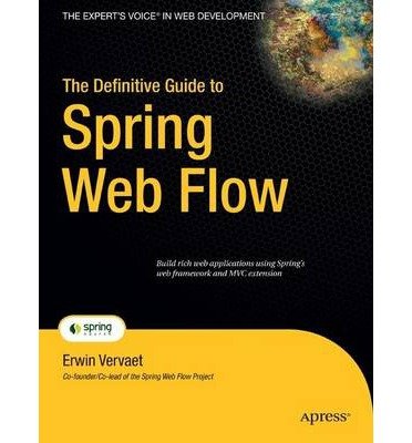 [(The Definitive Guide to Spring Web Flow )] [Author: Erwin Vervaet] [Oct-2008]
