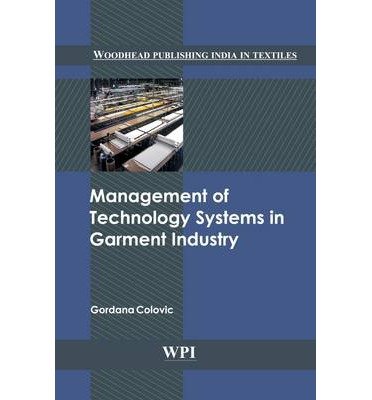 [(Management of Technology Systems in Garment Industry )] [Author: Gordana Colovic] [Feb-2011]