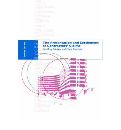 [(The Presentation and Settlement of Contractors' Claims )] [Author: Geoffrey Trickey] [Jul-2005]