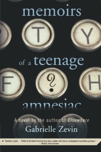 [(Memoirs of a Teenage Amnesiac )] [Author: Gabrielle Zevin] [Jun-2009]