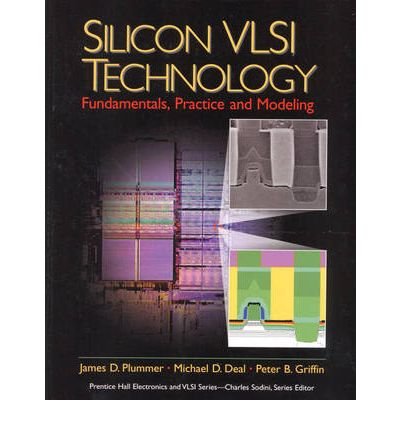 [(Silicon VLSI Technology: Fundamentals, Practice and Modeling )] [Author: James D. Plummer] [Jul-2000]