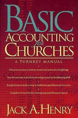 [(Basic Accounting for Churches: A Turnkey Manual )] [Author: Jack A Henry] [Jun-1994]