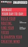 [(Manage Your Day-To-Day: Build Your Routine, Find Your Focus, and Sharpen Your Creative Mind )] [Author: Jocelyn K Glei] [May-2013]