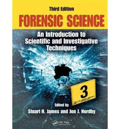 [(Forensic Science: An Introduction to Scientific and Investigative Techniques )] [Author: Jon J. Nordby] [Mar-2009]