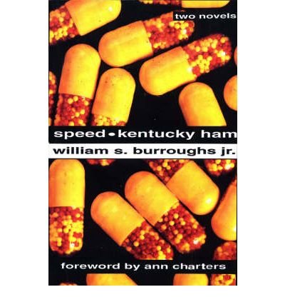 [(Speed: AND Kentucky Ham )] [Author: Jr. William S. Burroughs] [Apr-2007]