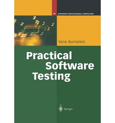 [(Practical Software Testing: A Process-oriented Approach )] [Author: Ilene Burnstein] [Dec-2010]