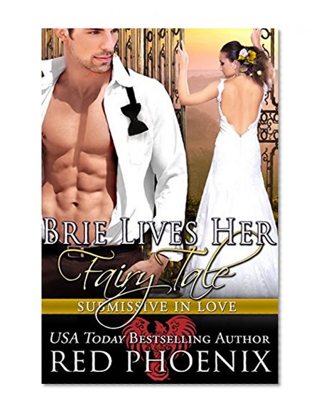 Brie Lives Her Fairy Tale (Submissive in Love, #8)