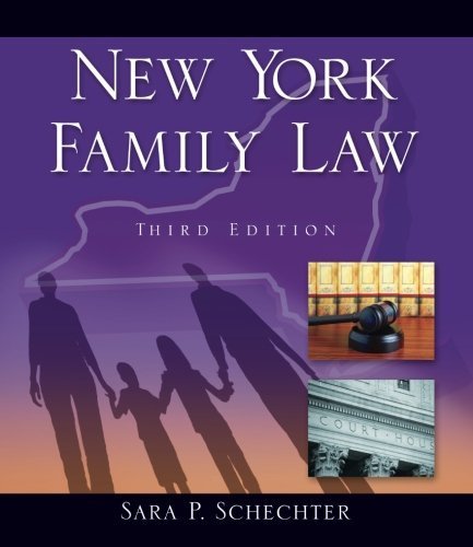 New York Family Law 3rd edition by Schechter, Sara P. (2012) Paperback