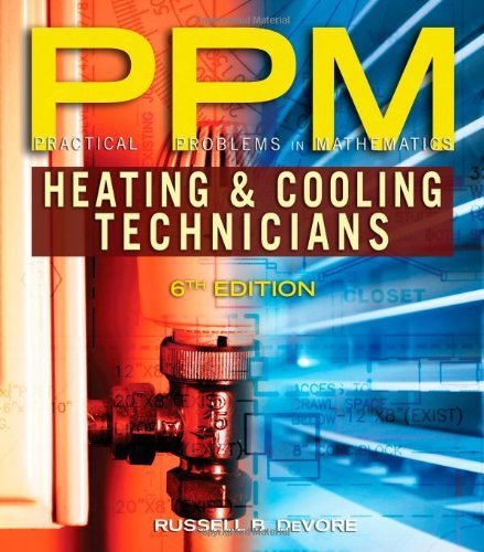 Practical Problems in Mathematics for Heating and Cooling Technicians (Practical Problems In Mathematics Series) 6th edition by DeVore, Russell B. (2012) Paperback