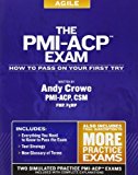 The PMI-ACP Exam: How To Pass On Your First Try (Test Prep series) by Crowe PMP PgMP, Andy (2012) Paperback